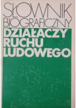 Słownik biograficzny działaczy Ruchu Ludowego