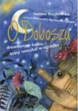 O Doboszu, drewnianym ludku, który mieszkał...