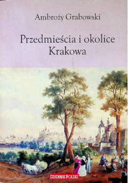 Przedmieścia i okolice Krakowa