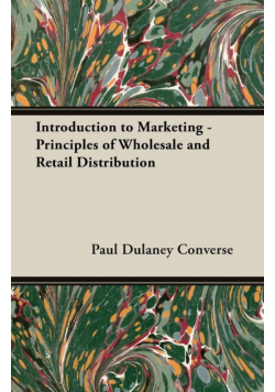 Introduction to Marketing - Principles of Wholesale and Retail Distribution
