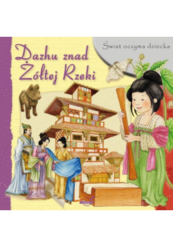 Świat oczyma dziecka. Dazhu znad Żółtej Rzeki