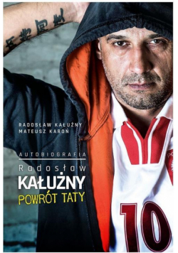 Radosław Kałużny. Powrót taty. Autobiografia