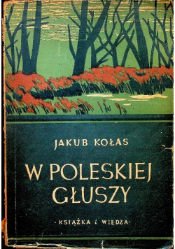 W Poleskiej Głuszy 1950 r.