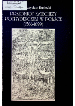 Przedmiot katechezy potrydenckiej w Polsce ( 1566 - 1699 )