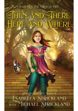 Then and There, Here and Where