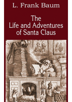 The Life and Adventures of Santa Claus