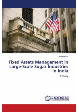 Fixed Assets Management in Large-Scale Sugar Industries in India