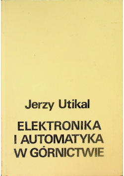 Elektronika i automatyka w górnictwie