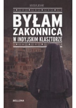 Byłam zakonnicą w indyjskim klasztorze