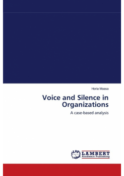Voice and Silence in Organizations