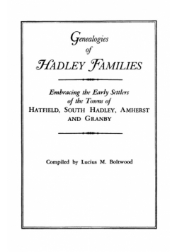 Genealogies of Hadley [Massachusetts] Families