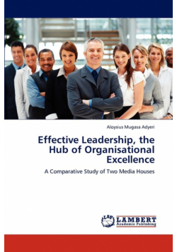 Effective Leadership, the Hub of Organisational Excellence
