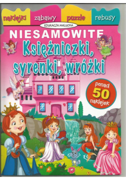 Niesamowite księżniczki, syrenki, wróżki