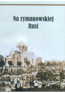 Na rymanowskiej Rusi