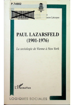 Paul Lazarsfeld 1901-1976 La sociologie de Vienne a New York