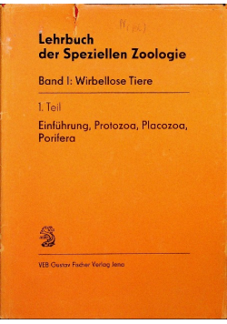 Lehrbuch der speziellen Zoologie Wirbellose Tiere Band I Teil 1 Einfuhrung Protozoa Placozoa Porifera