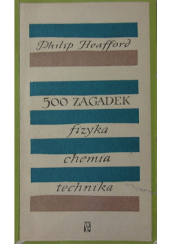 500 zagadek Fizyka chemia technika