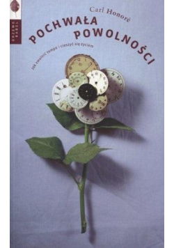 Pochwała powolności. Jak zwolnić tempo...
