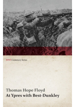 At Ypres with Best-Dunkley (WWI Centenary Series)