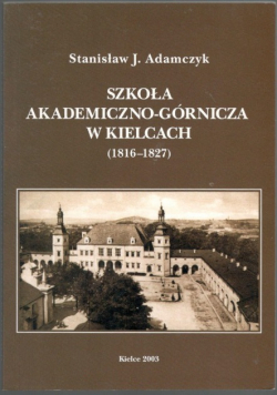 Szkoła Akademicko-Górnicza w Kielcach 1816-1827