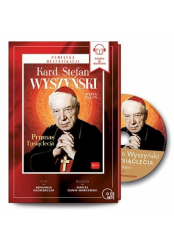 Kardynał Stefan Wyszyński. Prymas Tysiąclecia CD