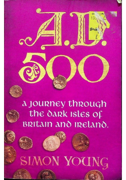 AD 500 A journey through the dark Isles of Britain and Ireland