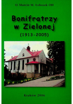 Bonifratrzy w Zielonej 1913-2005