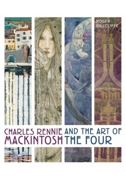 Charles Rennie Mackintosh and the Art of the Four