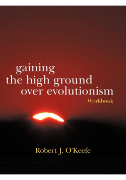 Gaining the High Ground Over Evolutionism-Workbook