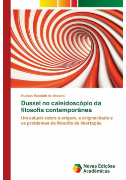 Dussel no caleidoscópio da filosofia contemporânea