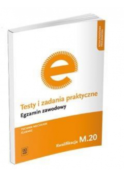 Testy i zad. prakt. Tech. mechanik/ślusarz M.20