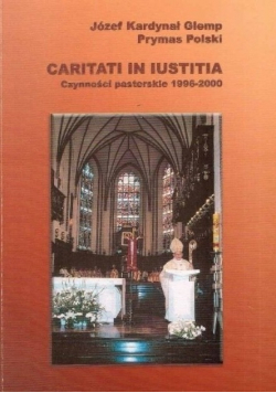 Caritati in Iustitia Czynności pasterskie 1996 2000