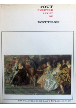 Tout l oeuvre peint de Watteau