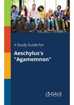 A Study Guide for Aeschylus's "Agamemnon"