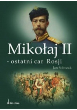 Mikołaj II  ostatni car Rosji