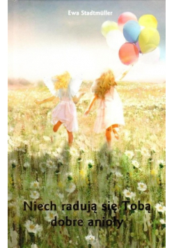 Niech radują się Tobą dobre anioły