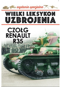 Wielki Leksykon Uzbrojenia tom 6 / 21 Czołg Renault R35