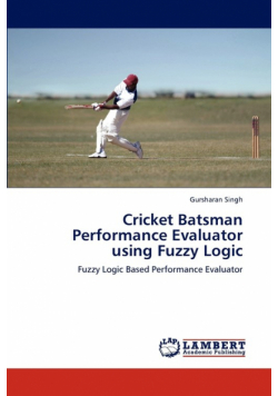 Cricket Batsman Performance Evaluator Using Fuzzy Logic