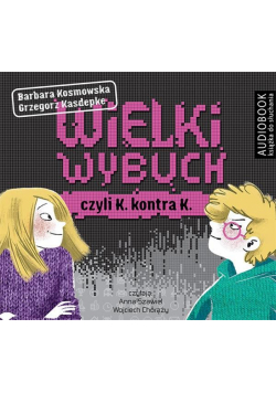 Wielki wybuch czyli K. konta K. audiobook