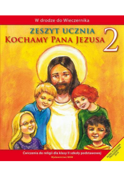 Katechizm SP 2 Kochamy Pana Jezusa ćw WAM