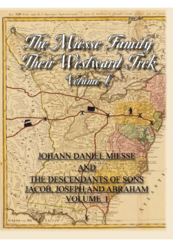 The Miesse Family Their Westward Trek Volume I
