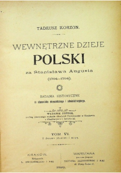 Wewnętrzne dzieje Polski za Stanisława Augusta Tom VI 1898 r.