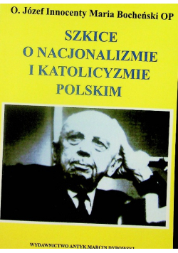 Szkice o nacjonalizmie i katolicyzmie polskim