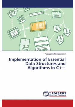 Implementation of Essential Data Structures and Algorithms in C++