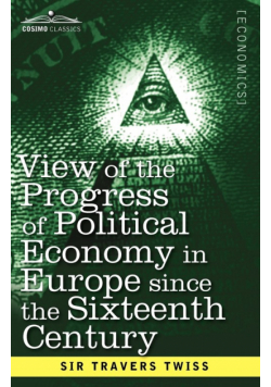 View of the Progress of Political Economy in Europe Since the Sixteenth Century