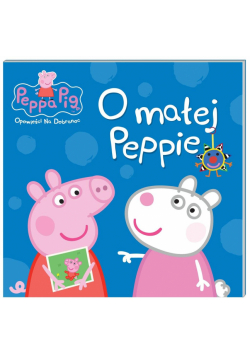 Świnka Peppa. Opowieści na dobranoc. O małej...