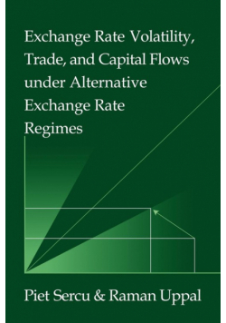 Exchange Rate Volatility, Trade, and Capital Flows Under Alternative Exchange Rate Regimes
