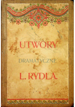 Rydel Utwory Dramatyczne tom I 1902 r.