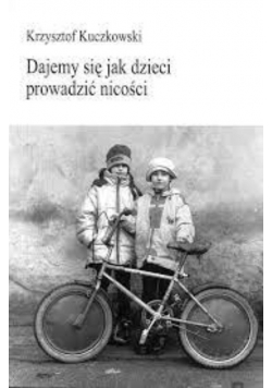 Dajemy Się Jak Dzieci Prowadzić Nicości