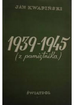 1939 - 1945 z pamiętnika 1947 r.